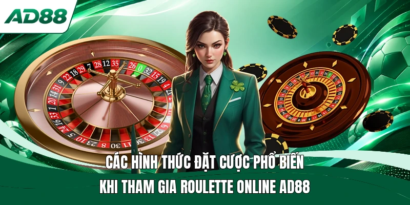 Các hình thức đặt cược phổ biến khi tham gia roulette online AD88