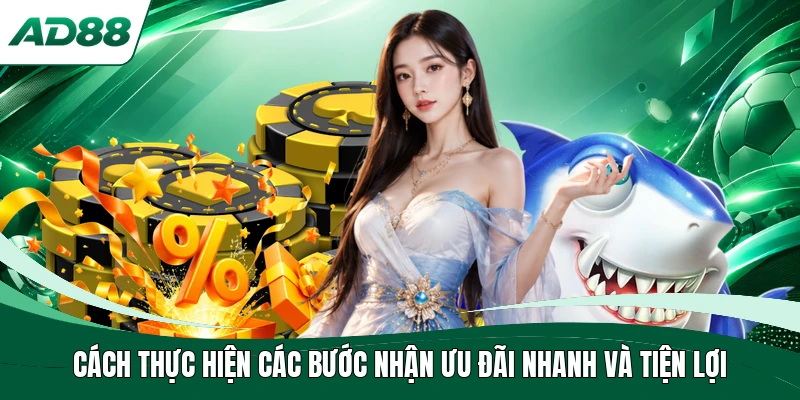 Cách thực hiện các bước nhận ưu đãi nhanh và tiện lợi