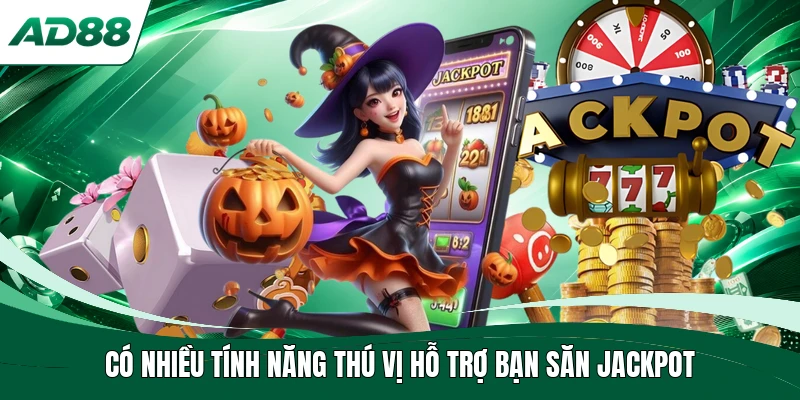 Có nhiều tính năng thú vị hỗ trợ bạn săn jackpot