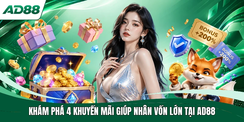 Khám phá 4 khuyến mãi giúp nhân vốn lớn tại AD88