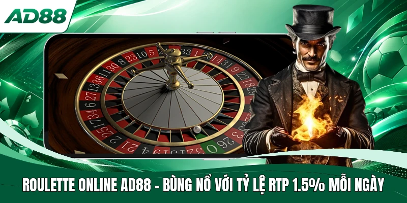 Roulette Online AD88 - Bùng Nổ Với Tỷ Lệ RTP 1.5% Mỗi Ngày