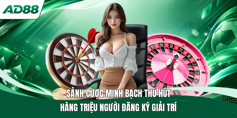 Sảnh cược minh bạch thu hút hàng triệu người đăng ký giải trí